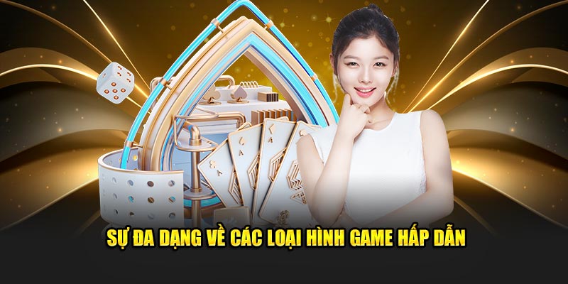 Sự đa dạng về các loại hình game hấp dẫn