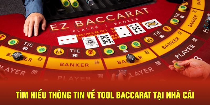 Tìm hiểu thông tin về tool baccarat tại nhà cái